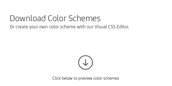 Download Color Schemes or create your own color scheme with our Visual CSS Editor
